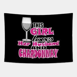 This Girl Loves Her Husband And Chardonnay Tapestry