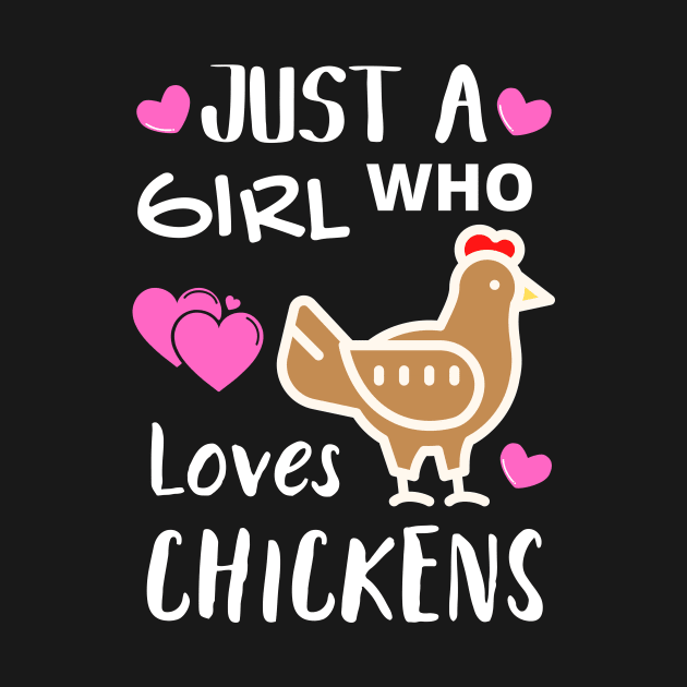 JUST A GIRL WHO LOVES CHICKENS | Funny Chicken Quote | Farming Hobby by KathyNoNoise