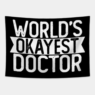 World's Okayest Doctor T shirt Doctor Gift Tapestry