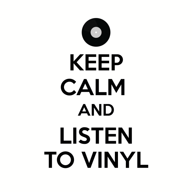 Keep calm and listen to vinyl by einat_212