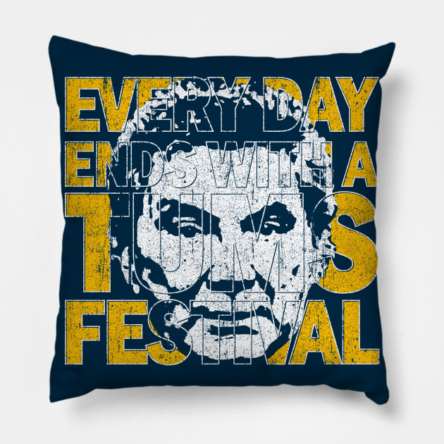 Every Day Ends With A Tums Festival - Red Letter Media - Pillow | TeePublic