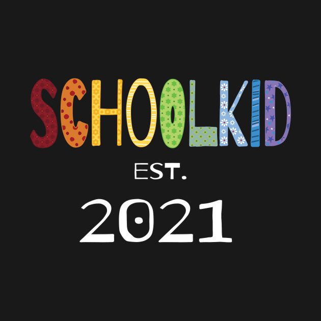Schoolkid In Colorful Letters Est. 2021 by SinBle