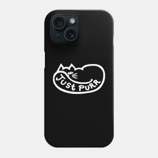 JUST PURR - White Outline for Dark Backgrounds Phone Case