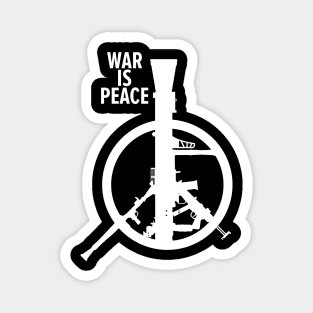 War Is Peace: George Orwell Tribute - Art for Peace, Freedom, and Unity Magnet