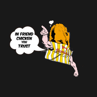 Trust Fried Chicken T-Shirt