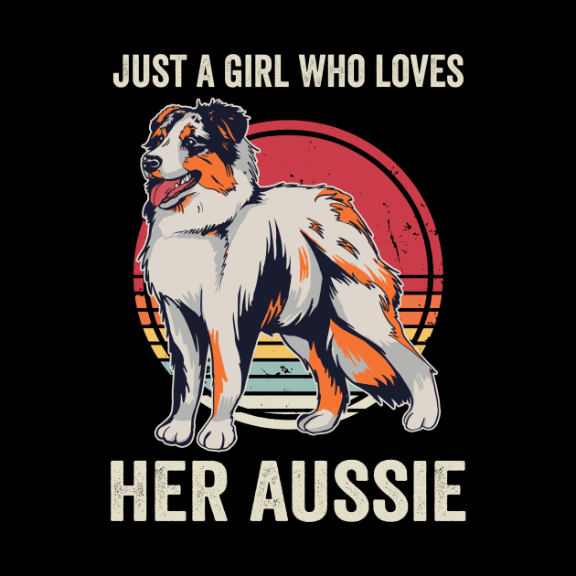 Just A Girl Who Loves Her Aussie Australian Shepherd by Visual Vibes