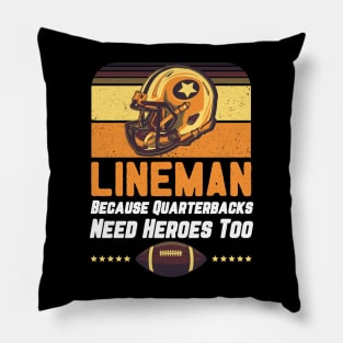 Vintage Football Lineman Because Quarterbacks Need Heroes too Pillow