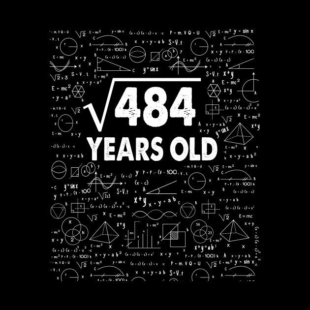 Square Root of 484 22th Birthday 22 Years Old Math Science Lover Gifts Nerdy Geeky Gift Idea by smtworld