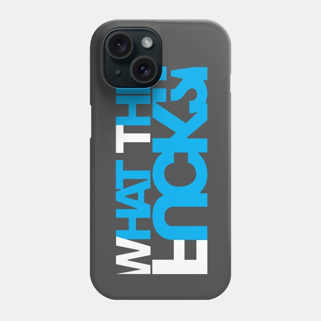 What the Fu*k?! WTF White Blue Phone Case by Acid_rain