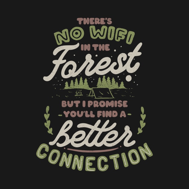 There's no WiFi in the forest, but I promise you'll find a better connection by Tobe Fonseca by Tobe_Fonseca