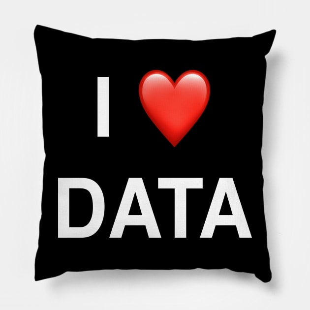 I Love Data Pillow by StickSicky