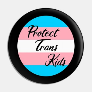 Protect Trans Kids (Trans Flag) Pin