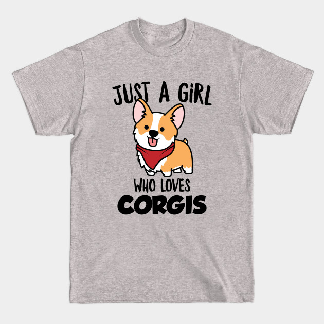 Disover Just A Girl Who Loves Corgis - Welsh Corgi Dog - T-Shirt