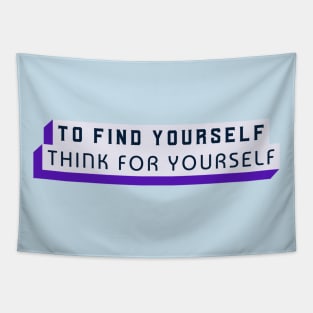 To Find Yourself, Think For Yourself Tapestry