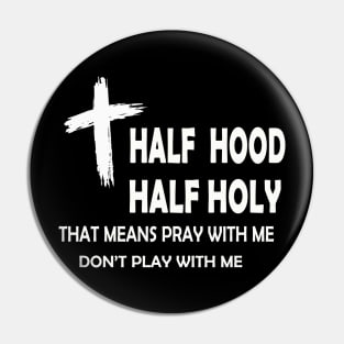 half hood half holy Pin