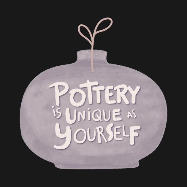 Pottery is unique by Teequeque