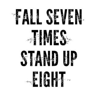 Fall Seven Times Stand Up Eight Addiction Recovery Sobriety T-Shirt