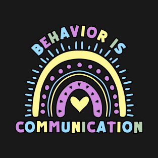 Behavior Is Communication T-Shirt