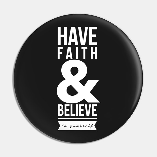 Have faith and believe in yourself Pin by wamtees