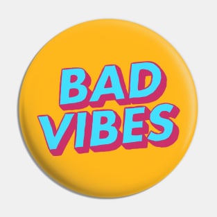 Bad Vibes Pin