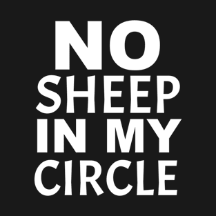 No Sheep in My Circle T-Shirt