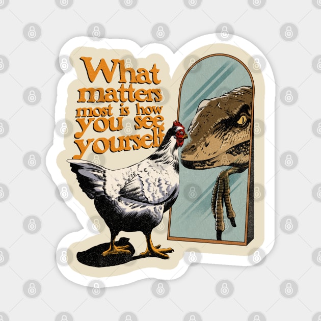 What matters most is how you see yourself Magnet by Ildegran-tees