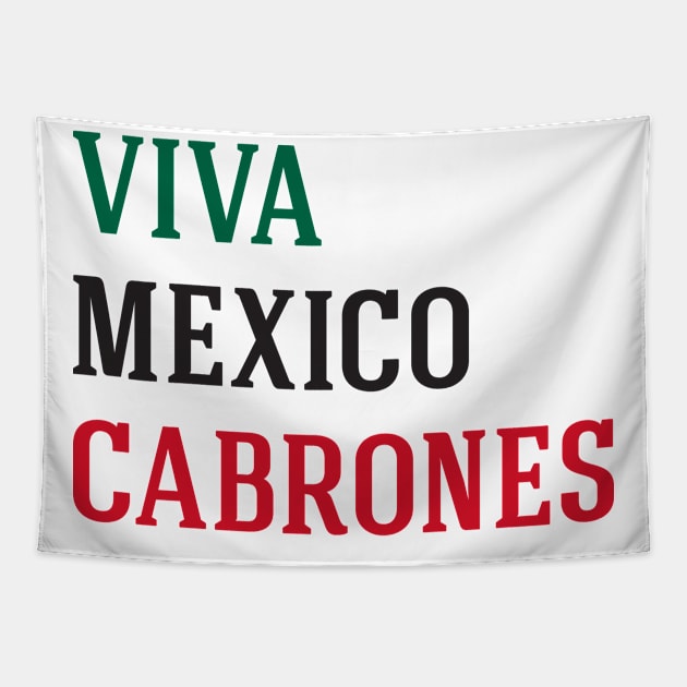 Viva Mexico Cabrones Tapestry by Krishnansh W.