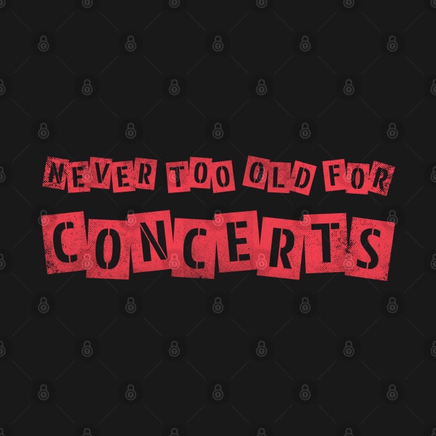 Never Too Old For Concerts by bryankremkau