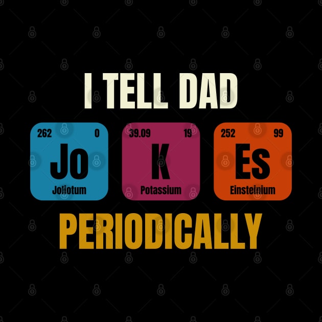 i tell dad jokes periodically by Can Photo