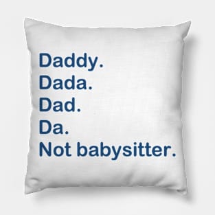 Not babysitter. Pillow