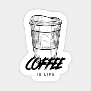 COFFEE IS LIFE Magnet