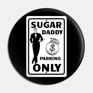 Sugar Daddy Parking Only Pin