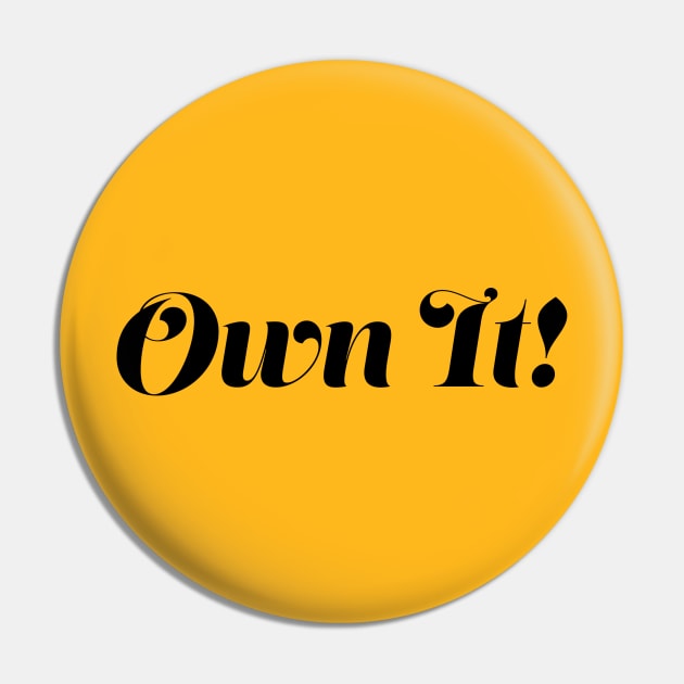 Own It Pin by chattingjason