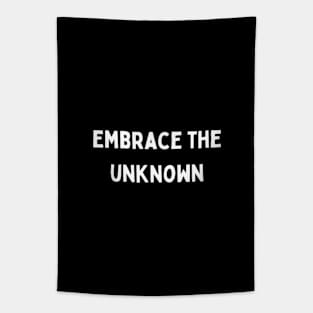 "embrace the unknown" Tapestry