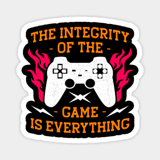 Integrity Of The Game is Everything Gaming Gift Magnet