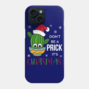 Don't Be A Prick It's Christmas - Cactus With A Santa Hat In A Bowl Phone Case