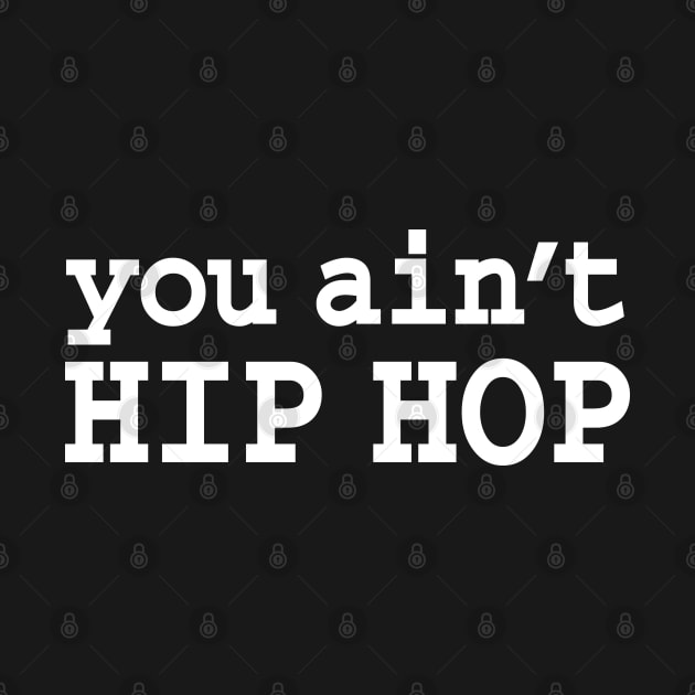 you ain't HIP HOP by forgottentongues