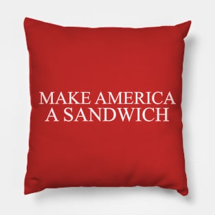 Make America A Sandwich Pillow