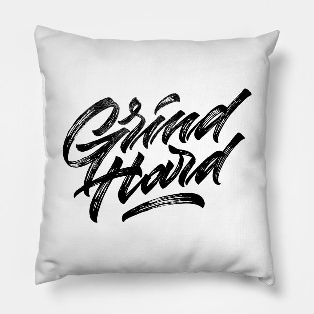 Grind Hard Pillow by Already Original