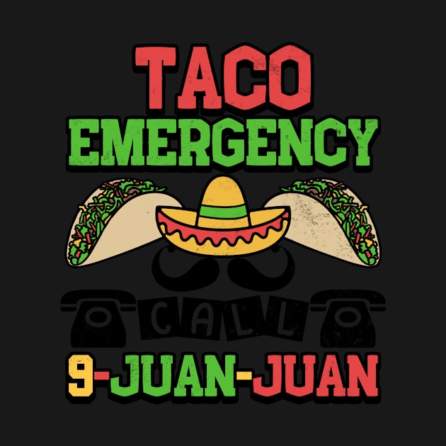 Taco Emergeny Call 9 Juan Juan by Mesyo