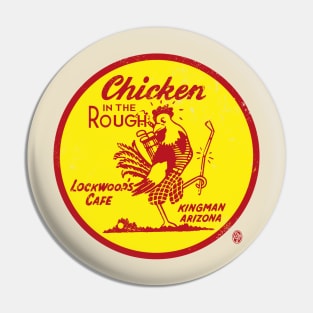 Vintage Chicken in the Rough Cafe Pin