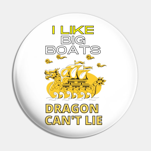 I Like Big Boats chinese dragon can not lie Pin by eyoubree