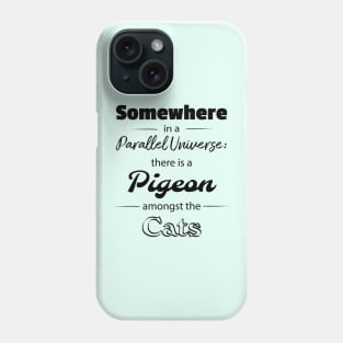 somewhere in a Parallel Universe Phone Case