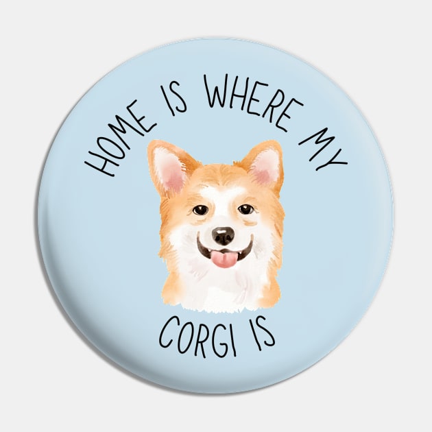 Home is Where My Corgi Is Dog Breed Lover Watercolor Pin by PoliticalBabes