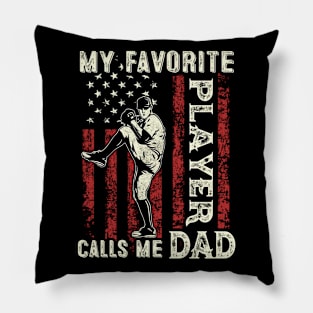 My Favorite Player Calls Me Dad US Flag Baseball Dad Gifts Fathers Day Pillow