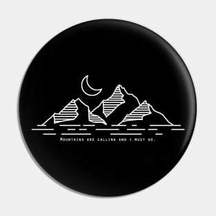 Mountains Are Calling And I Must Go Pin