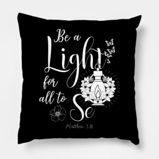 be a light for all to see Pillow