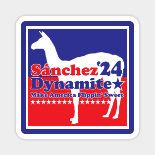 Sánchez Dynamite 2024 Make America Flippin' Sweet Magnet