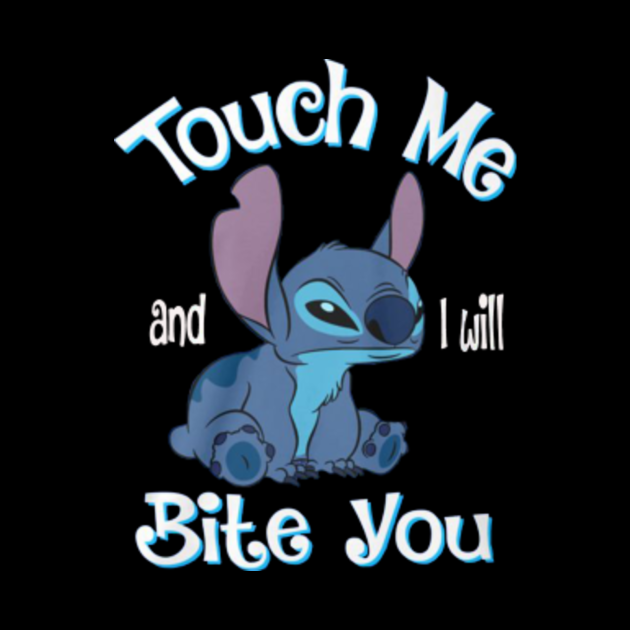 Stitch Touch Me And I Will Bite You - Stitch And Lilo - Phone Case ...