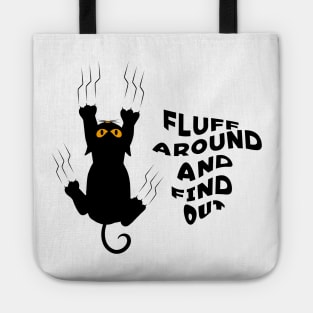 Fluff Around And Find Out Funny Cat Lover - Black Cat Tote